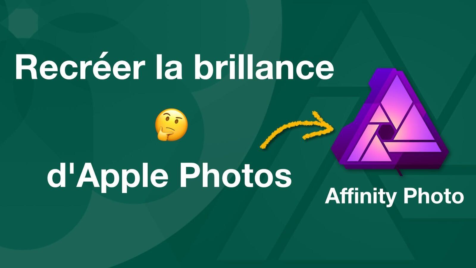 Affinity Photos : recréer Apple Photos Brilliance